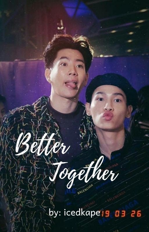 Better Together (OffGun Fanfic)
