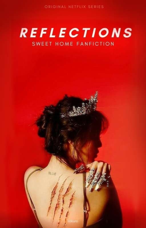 REFLECTIONS ❞ sweet home fanfiction