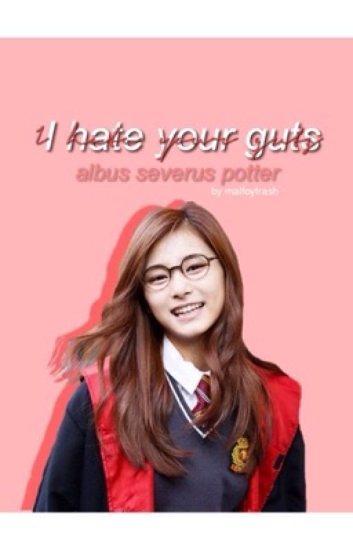 I Hate Your Guts (Albus Severus Fanfic)