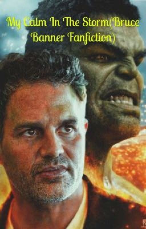 My Calm In The Storm(Bruce Banner Fanfiction)