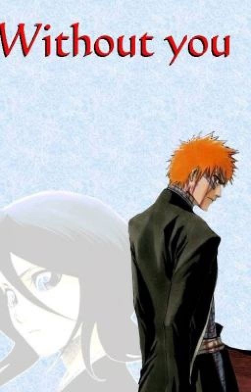 Without You (Bleach Fanfiction)