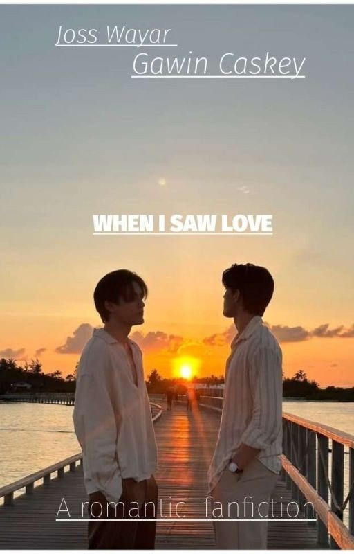 《JossGawin》" When I Saw Love " 《Fanfic》