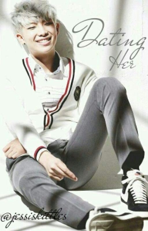 Dating her (an RM X OCfanfic)