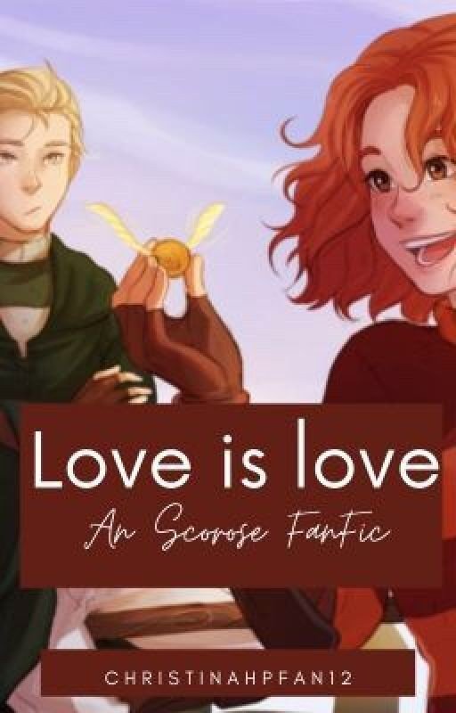 Love is Love: A Scorose Fanfic