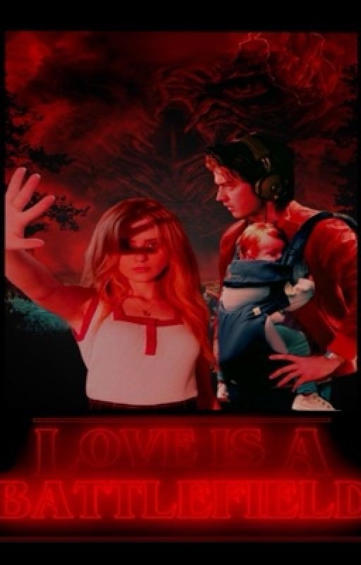 Love Is A Battlefield (A Stranger Things/Steve Harrington Fanfiction)