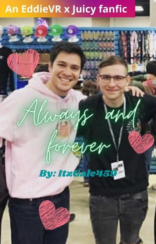 Always and Forever (An Eddie x Juicy Fanfic)