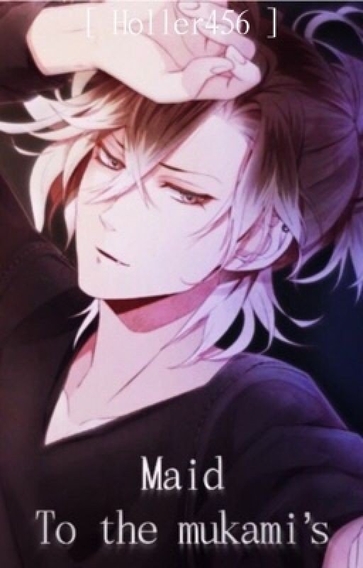 Maid to the Mukami's {Yuma Mukami Fanfic} *Finished*