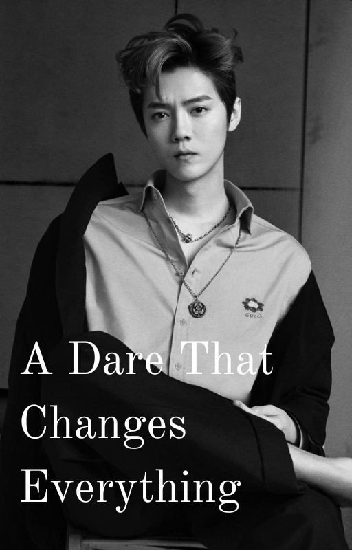 A Dare That Change Everything (Luhan fanfic)