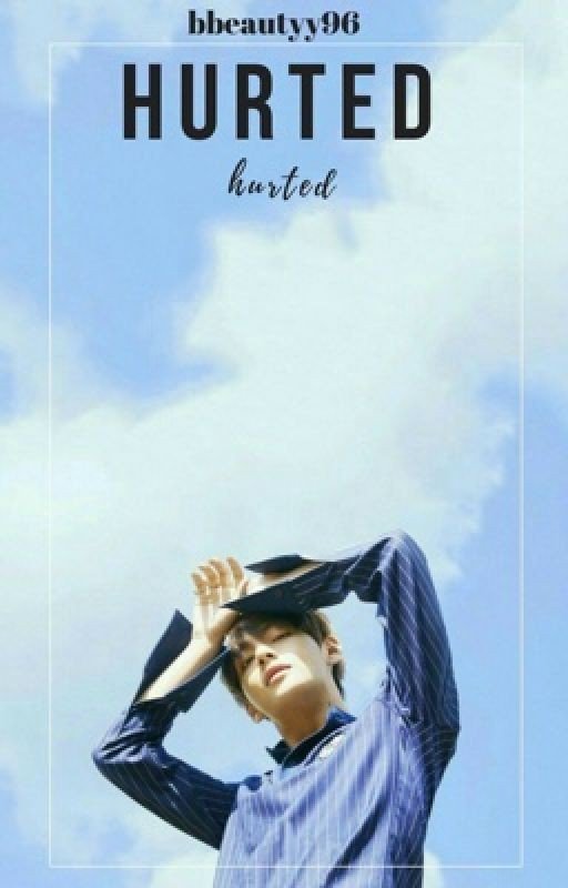 Hurted | KTH Fanfic