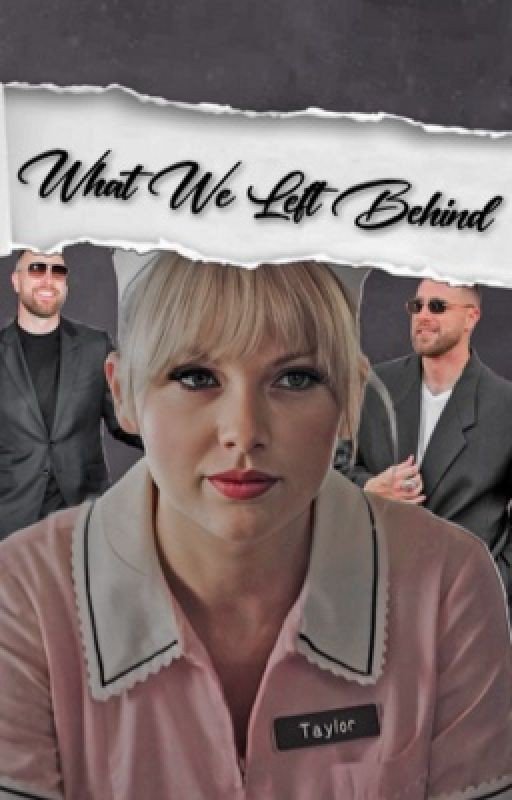 What We Left Behind [Tayvis Fanfiction]