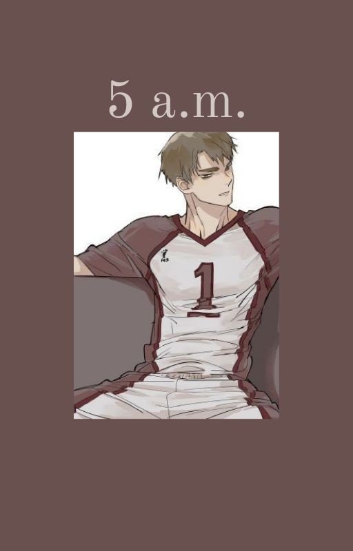 𝟓 𝐚.𝐦. | ushijima wakatoshi
