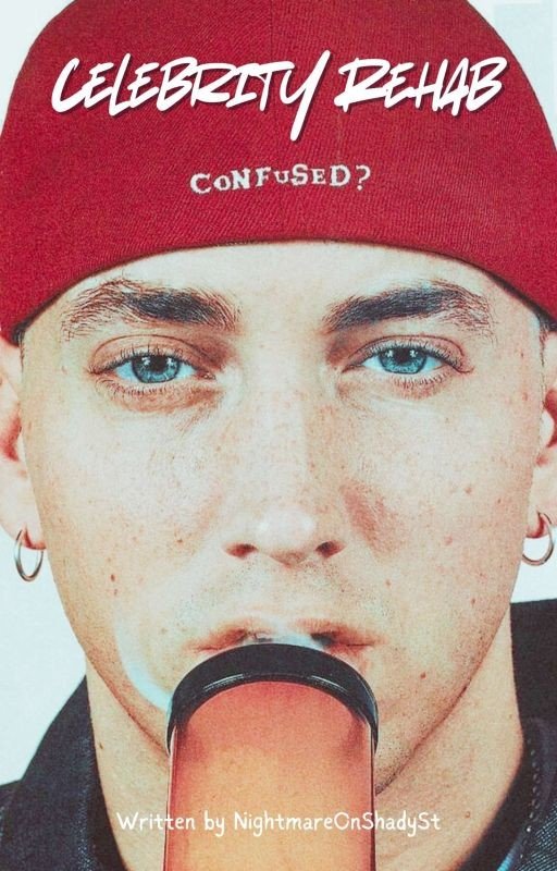Celebrity Rehab (Eminem Fanfic)