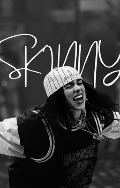 skinny - a billie eilish fanfiction