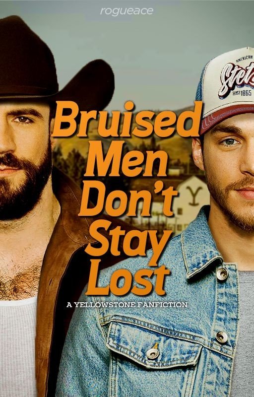 Bruised Men Don't Stay Lost - A Yellowstone Fanfiction