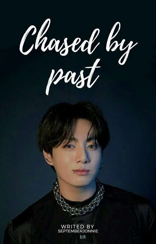 CHASED BY PAST || JJK || FANFICTION