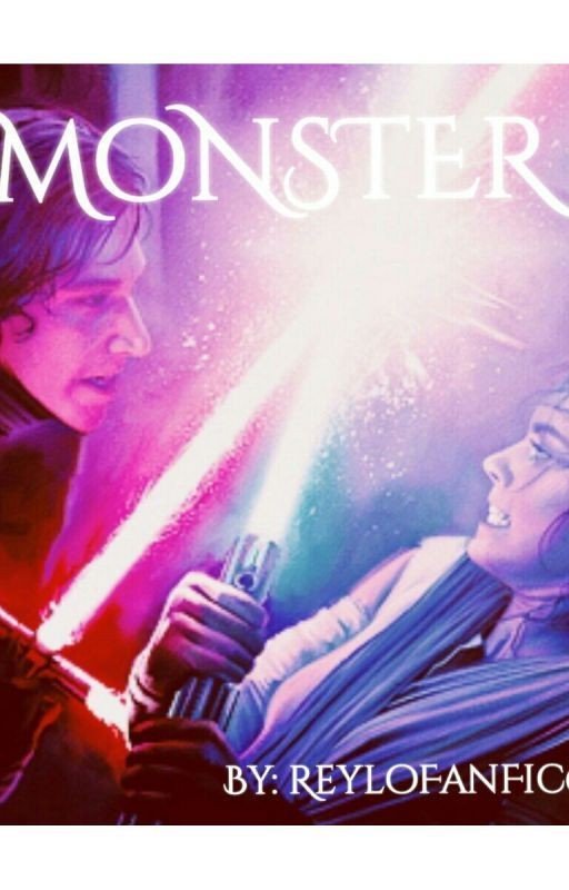 Monster (A Reylo FanFic) Wattys 2016