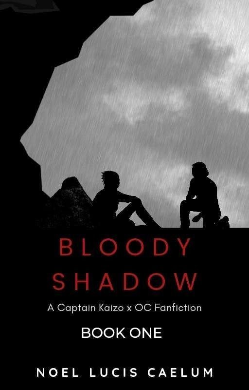 Bloody Shadow : Book One (a Captain Kaizo x OC Fanfiction)