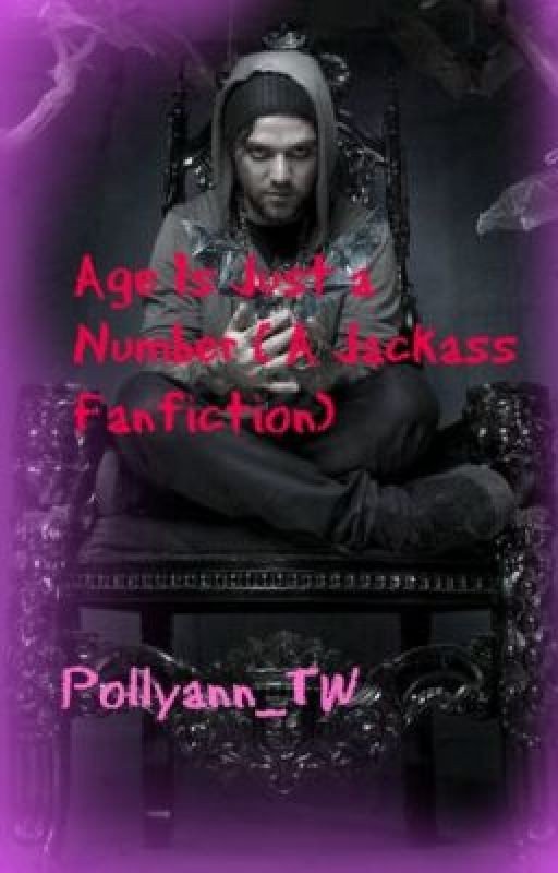 Age Is Just A Number ( A Bam Margera Fanfiction)