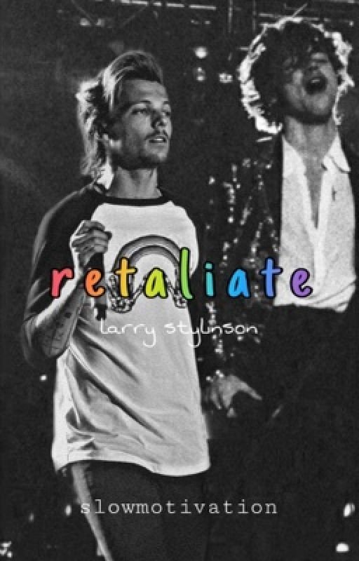 Retaliate - Larry Stylinson FanFic