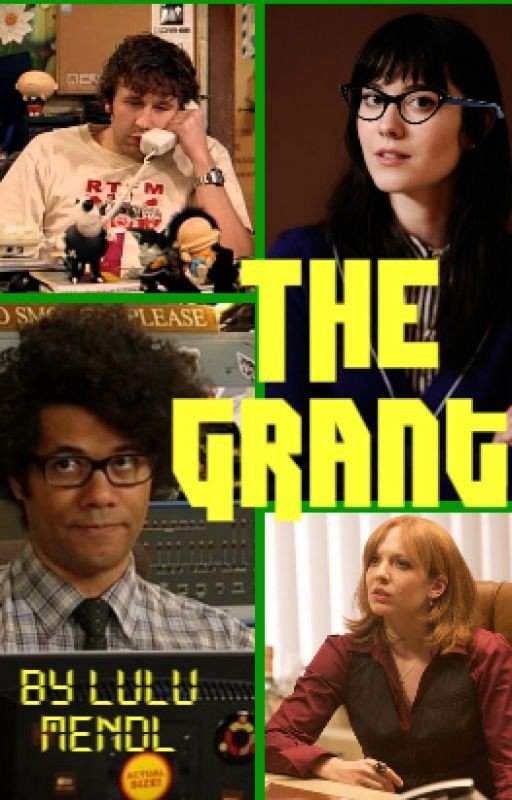 The Grant~An IT Crowd Fanfiction