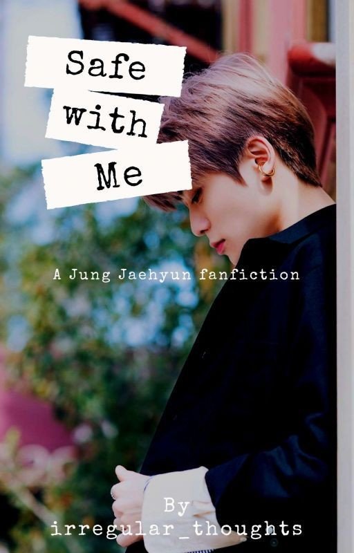 Safe with Me × A Jung Jaehyun Fanfiction