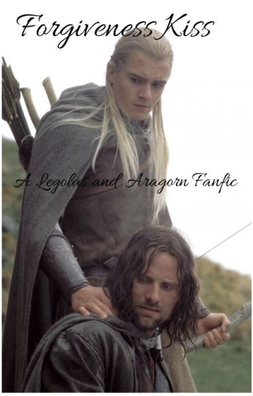 Forgiveness Kiss: A Legolas and Aragorn Fanfic