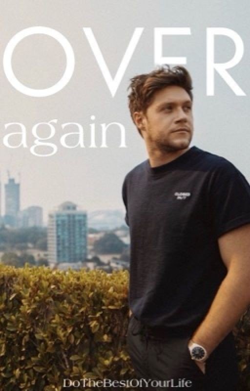 Over Again (Niall Horan Fanfiction)