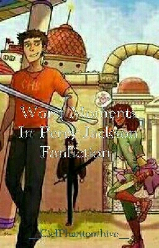 Worst Moments in Percy Jackson Fanfictions