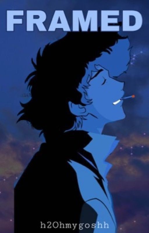 FRAMED - Cowboy Bebop fanfiction