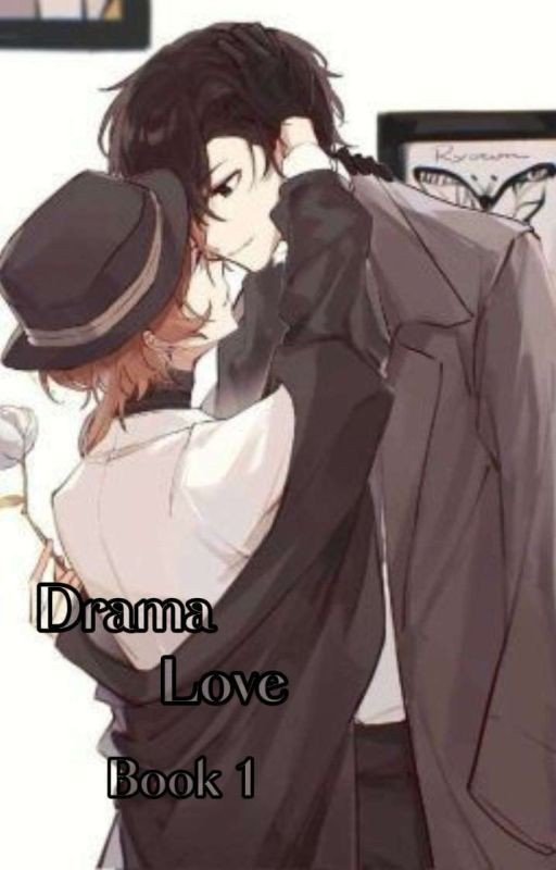 Drama love "Book 1" (soukoku fanfic)