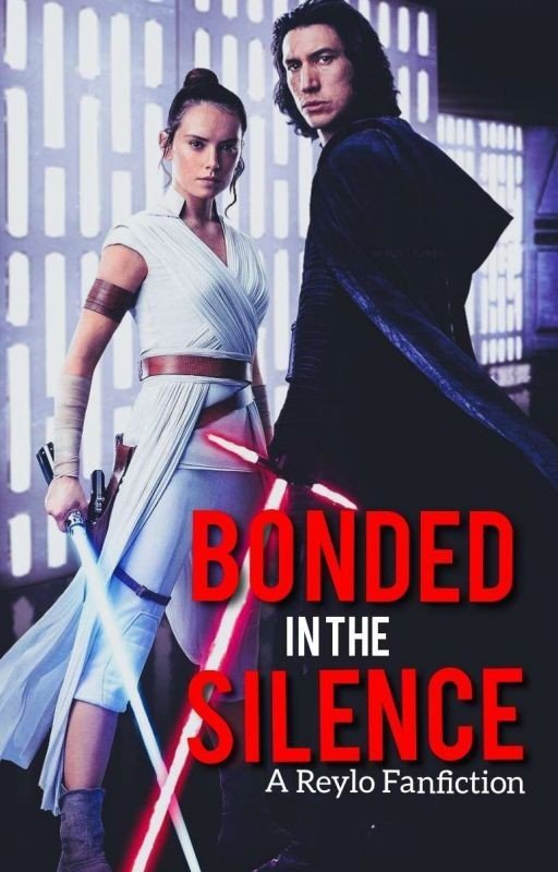 Bonded in the Silence: A Reylo Fanfiction