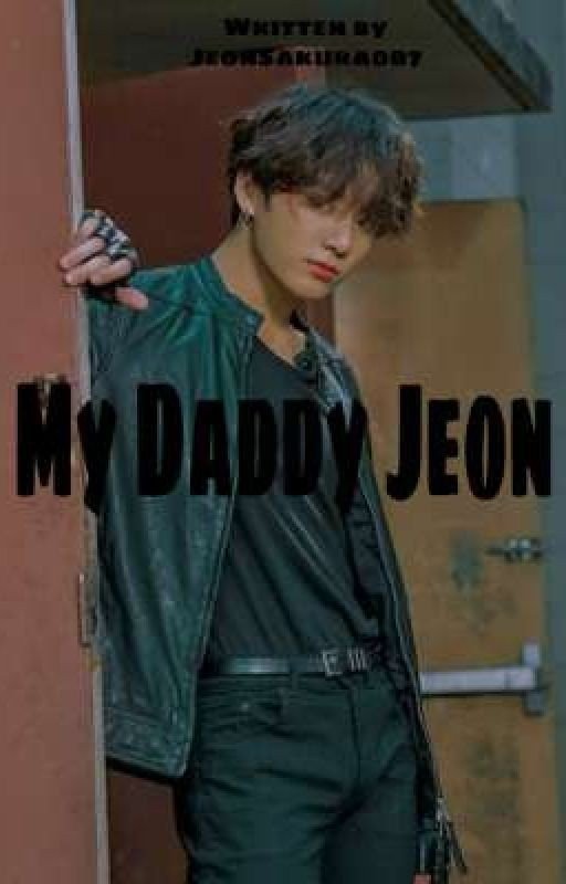 MY Daddy JEON {Completed}