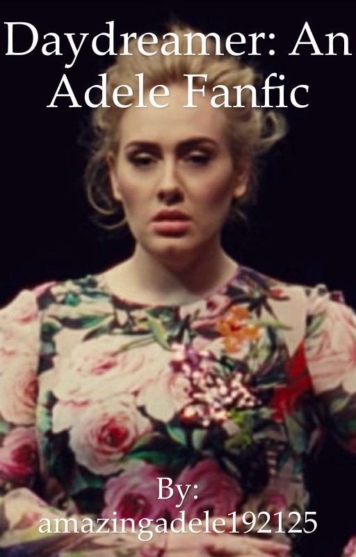 Daydreamer: An Adele Fanfic