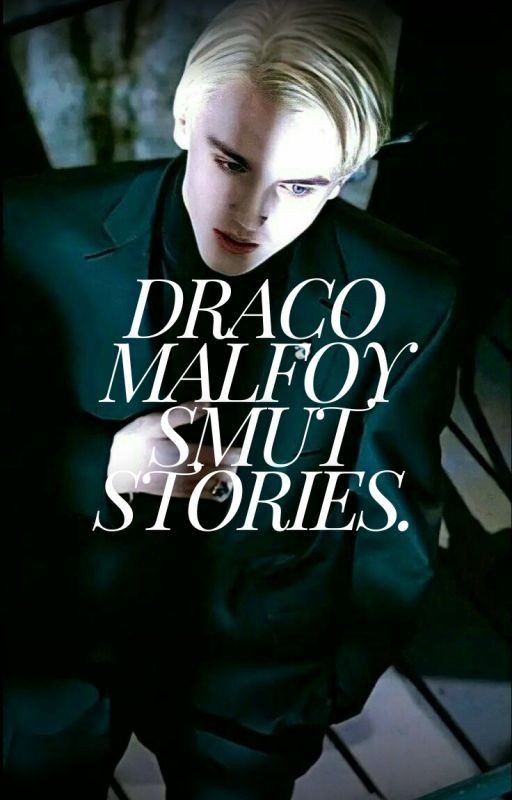 Draco Malfoy Smut Stories