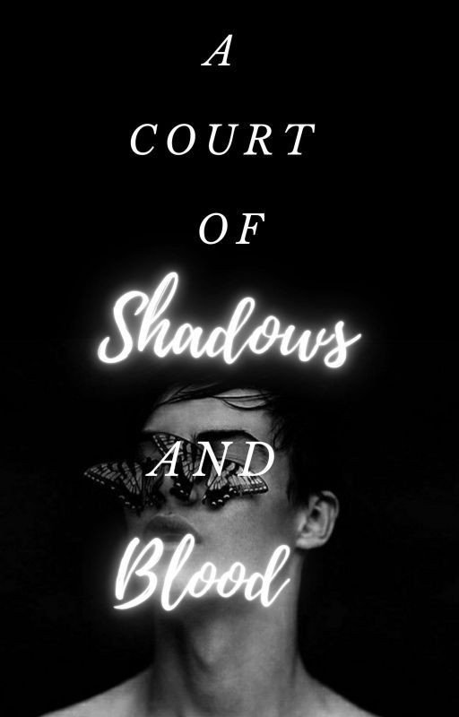 A court of Shadows & Blood (An ACOTAR / Azriel fanfiction)