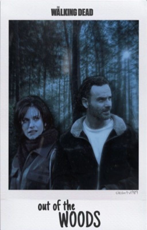 OUT OF THE WOODS, rick grimes