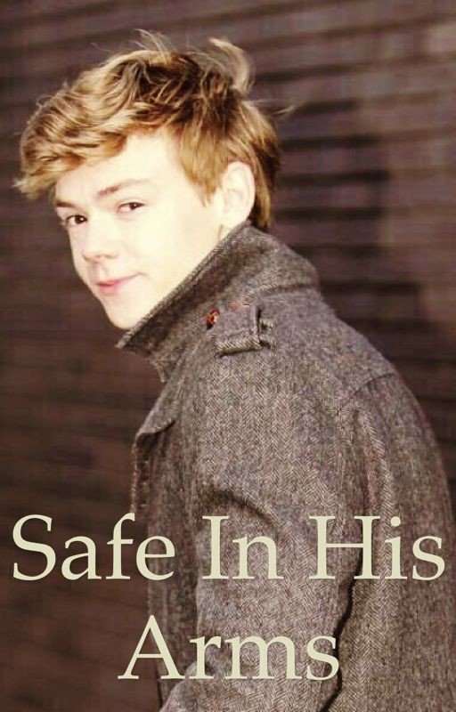 Safe in his arms // Thomas Brodie-Sangster fanfic