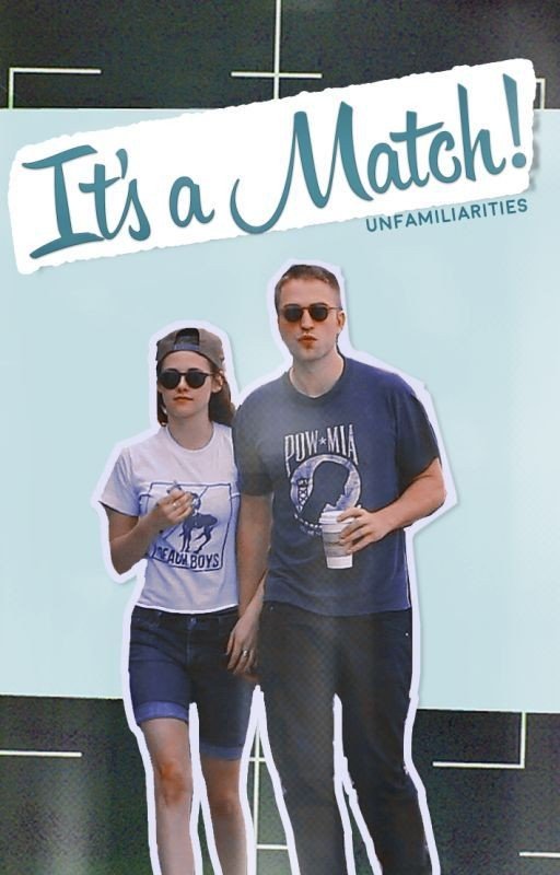 It's A Match! (Robsten Fanfiction)