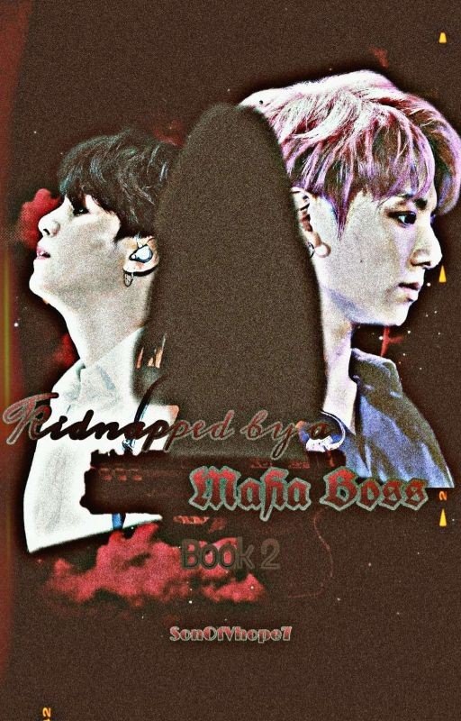 Kidnapped By A Mafia Boss [[BTS JJK X READER Fanfic]] Book 2