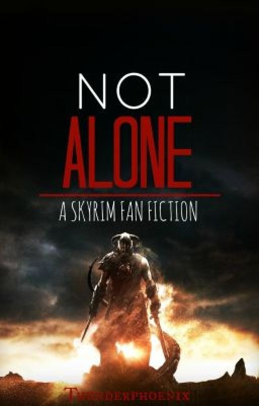 Not Alone (A Skyrim Fanfiction)