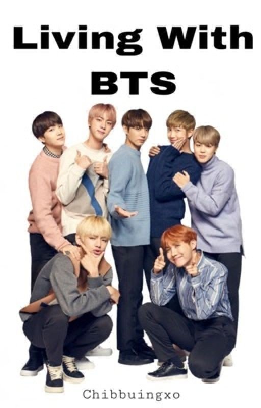 Living with BTS (A Bangtan Fanfiction)