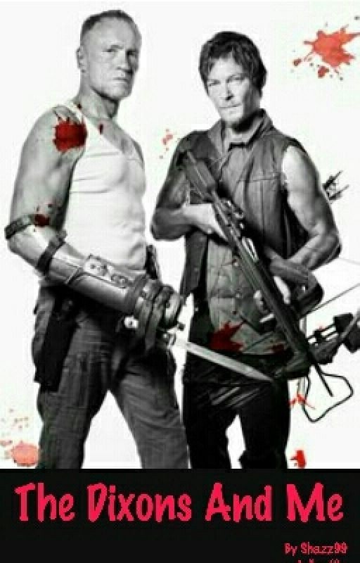 The Dixons And Me - The Walking Dead FanFiction