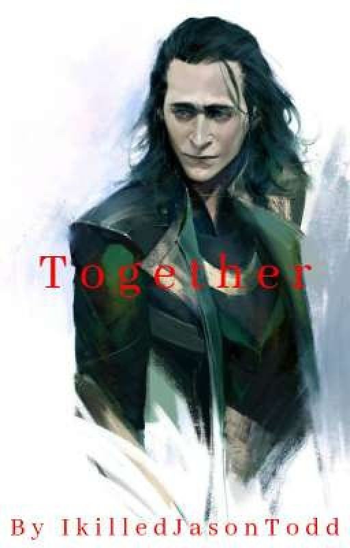 Together (A Loki/Avengers Fanfiction)