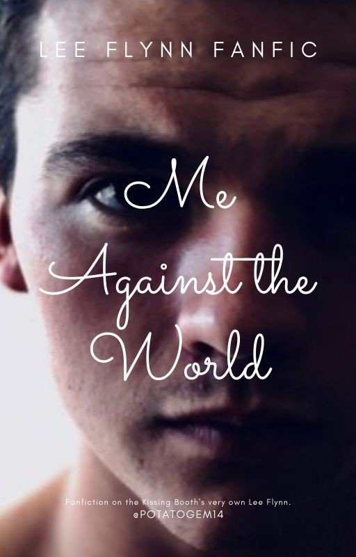 Me Against the World || LEE FLYNN FANFIC (Complete)