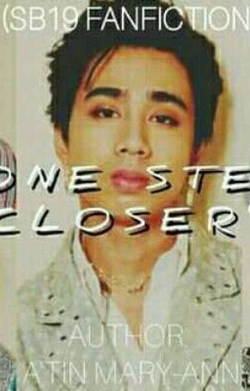 ONE STEP CLOSER || SB19 FANFICTION