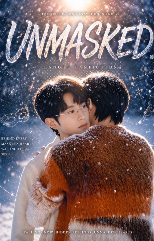 UNMASKED [LANGTU FanFiction]