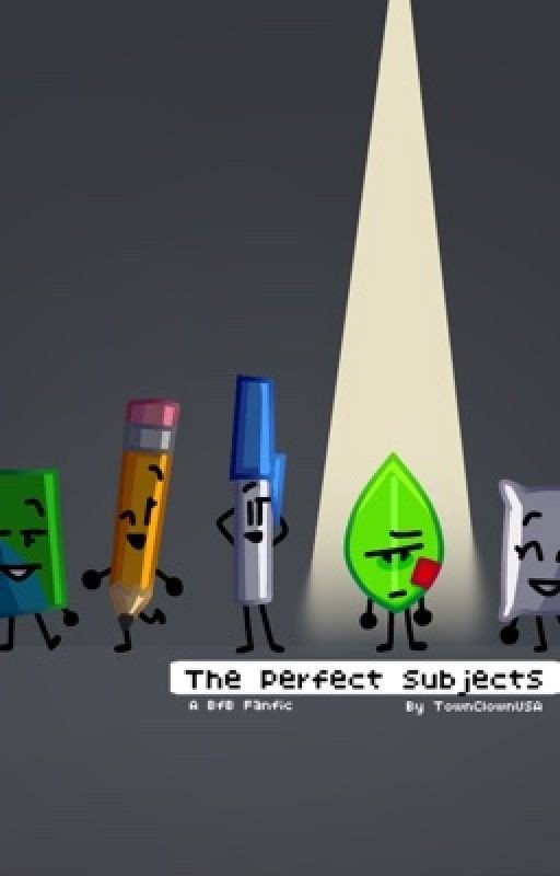 The Perfect Subjects | A BfB/BfDI fanfic