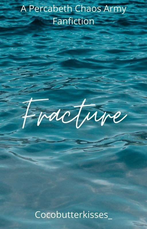 Fracture (A Percabeth Chaos Army Fanfiction)