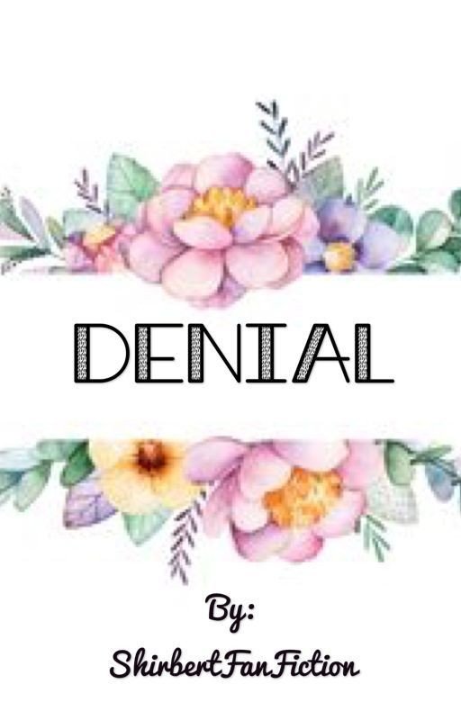 Denial  {Shirbert Fanfiction} {Anne with an E}
