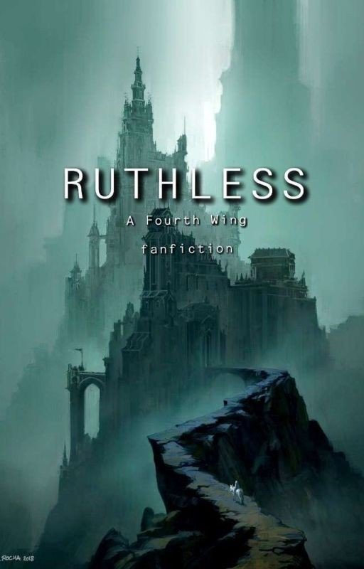 Ruthless: A Fourth Wing Fanfiction